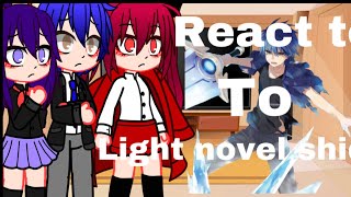 Date a live react to light novel shido(maybe light novel spoilers)