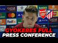 GYOKERES PRESS CONFERENCE BEFORE ARSENAL vs ATLÉTICO MADRID | UCL SEMIFINAL 2ND LEG