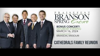 The Cathedrals Reunion 2024 Branson Praisefest Spring Encore  Bonus Concert Performance
