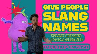 Here's Some Slang that can Describe People and Food