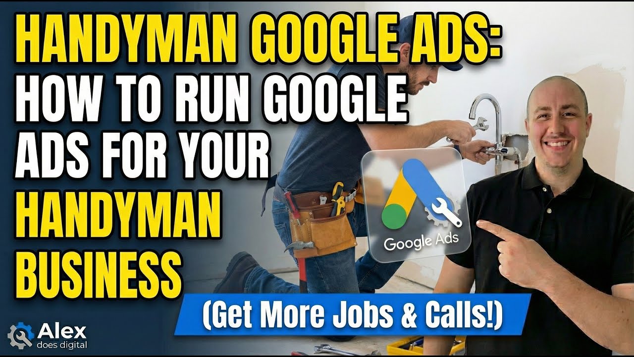 Handyman Google Ads: How to Run Google Ads For Your Handyman Business