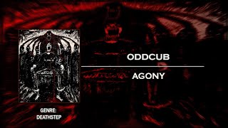 [Deathstep] Oddcub - Agony
