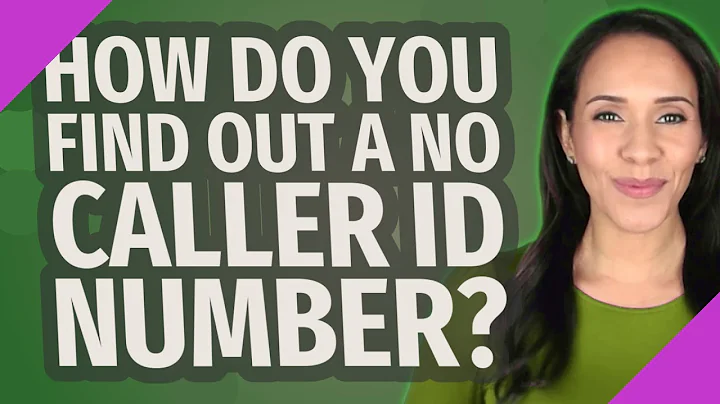 How do you find out a no caller ID number?