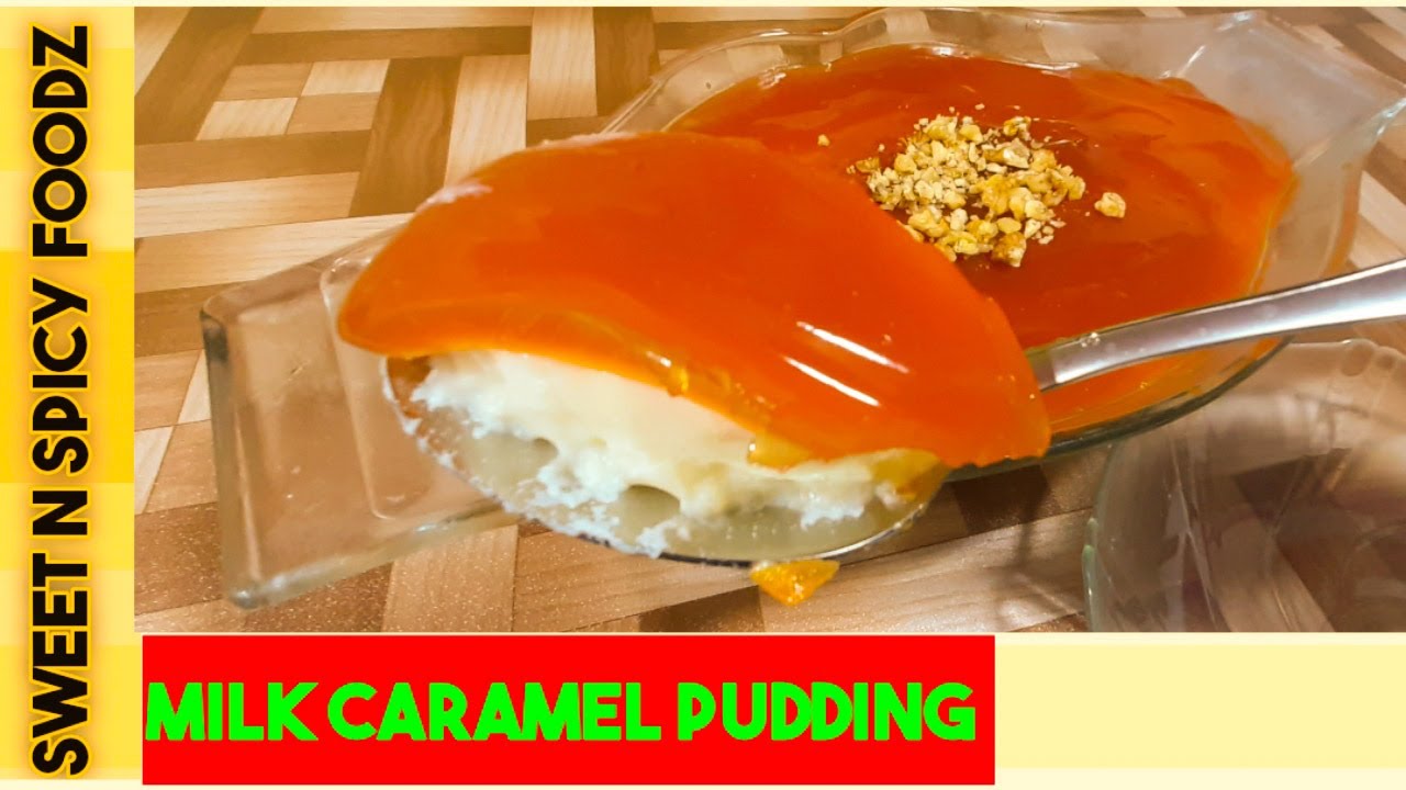 MILK CARAMEL PUDDING || EASY, DELICIOUS AND RICH DESSERT || BY SWEET N SPICY FOODZ