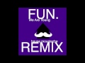 Fun. - We Are Young (house moustache Remix)