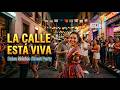 La Calle Está Viva 🇲🇽 Salsa Party México | Non Stop Latin Street Fiesta Mix