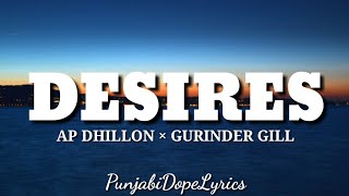 Desires(lyrics) - Ap Dhillon - Gurinder Gill - New punjabi songs 2021