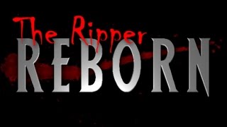 The Ripper: Reborn