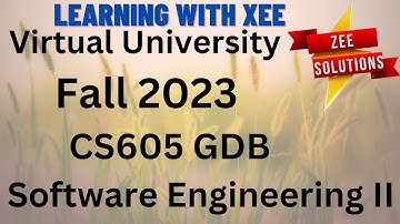 CS605 Software Engineering 2 GDB Fall 2023 Virtual University of Pakistan