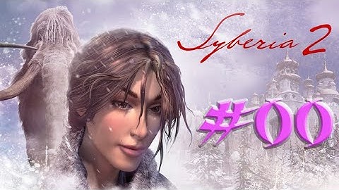 Syberia 2 ,, No Commentary ,, Part 00 ,, Syberia Recap ,, Full Game Walkthrough