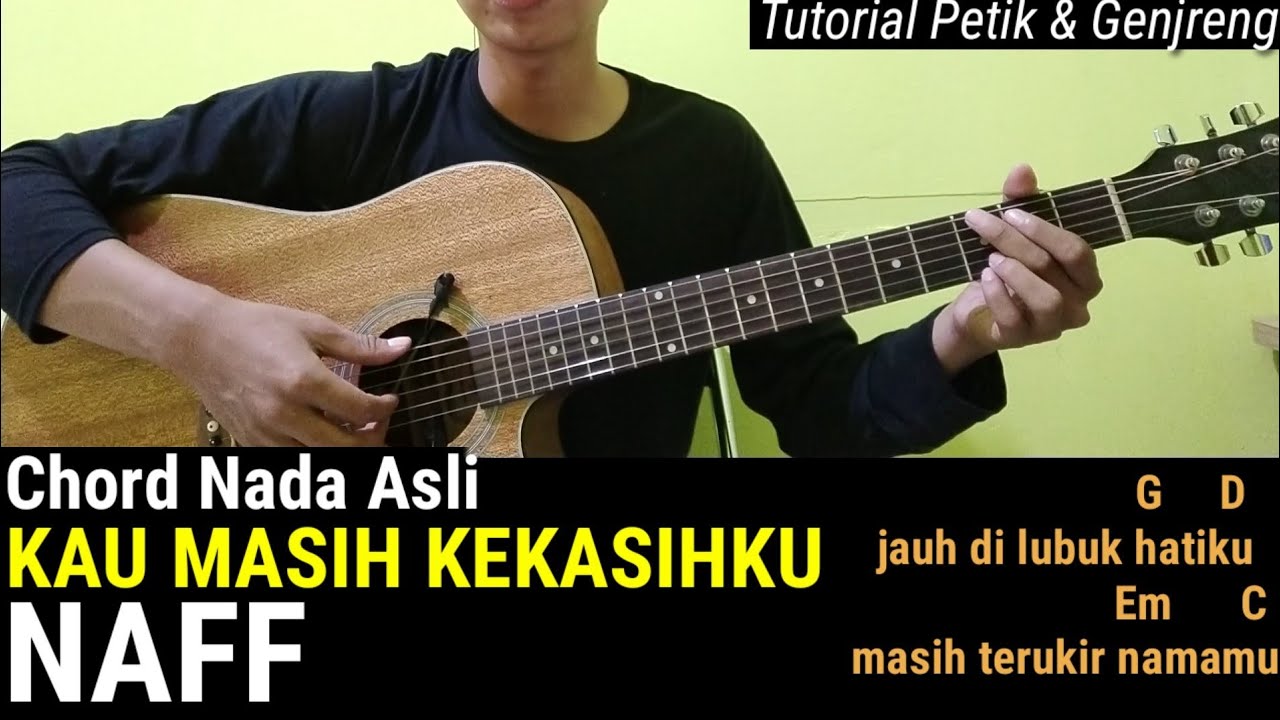 Chord - Kau Masih Kekasihku | Naff (Tutorial Gitar Mudah) Chord - Kau Masih Kekasihku | Naff (Tutorial Gitar Mudah)