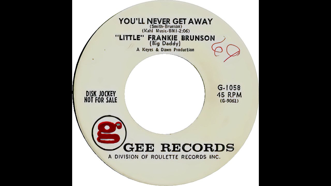 LITTLE FRANKIE BRUNSON YOU'LL NEVER GET AWAY - YouTube