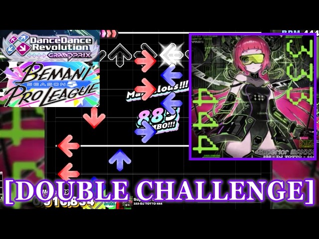 DDR GP】 Superior MAXXX / 333-DJ TOTTO-444 [DOUBLE CHALLENGE] 譜面