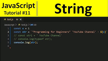 JavaScript Tutorial 11 - String in JavaScript | Programming For Beginners