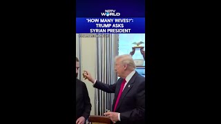 Details How Many Wives Trump Asks Syria's President Al-Sharaa At White House News