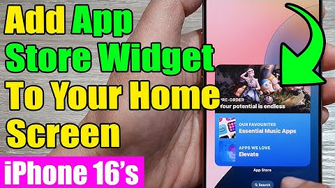 🛍️ iPhone 16/16 Pro Max: How to Add App Store Widget To Your Home Screen