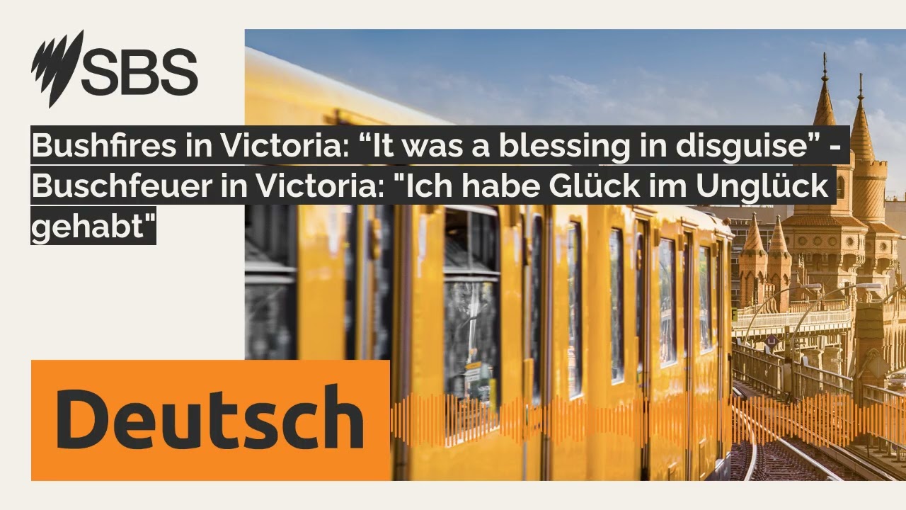 Bushfires in Victoria: “It was a blessing in disguise” - Buschfeuer in Victoria: "Ich habe Glück...