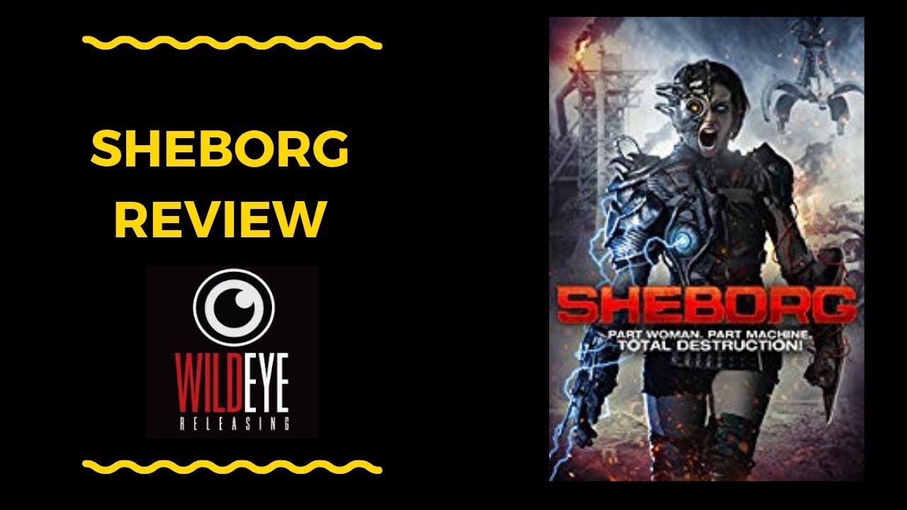 SHEBORG Review - Wild Eye Releasing