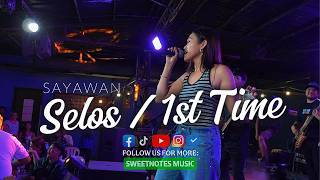 Selos | Masakit sa 1st time - Sweetnotes Live