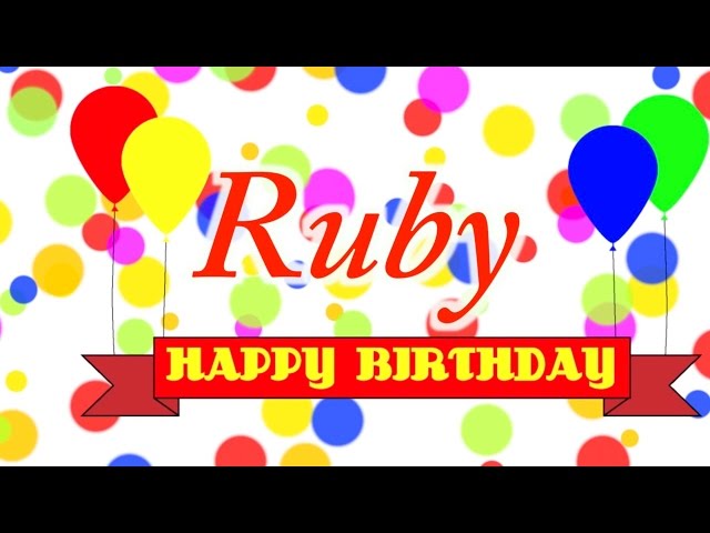 Happy Birthday Ruby Song