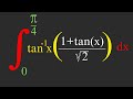 Evaluate this Integral ! arctan((1+tanx)/√2) from 0 to pi by 4