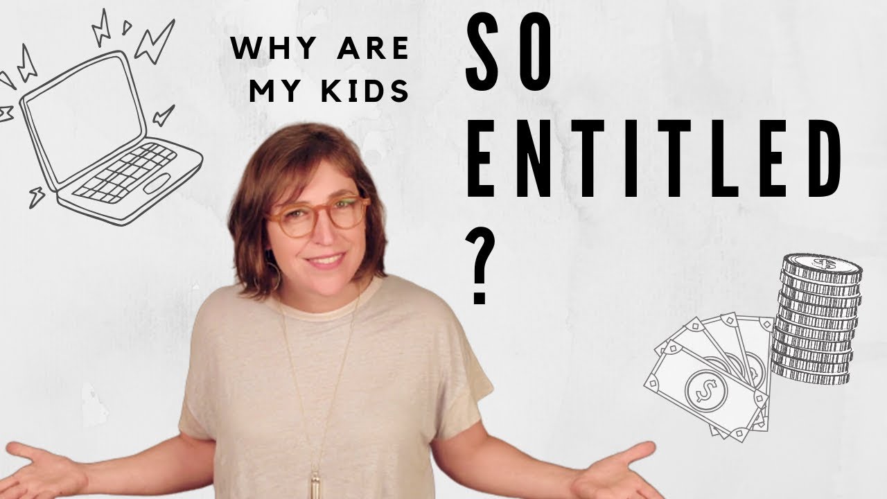 Why Are My Kids So Entitled Mayim Bialik