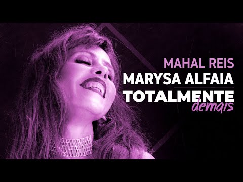 Totalmente Demais . Marysa Alfaia . rap: Mahal Reis