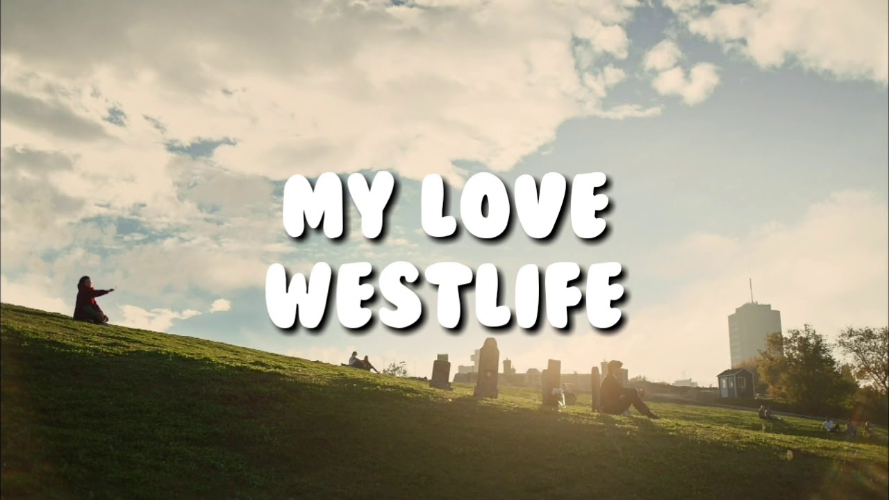 My love Westlife lyrics YouTube