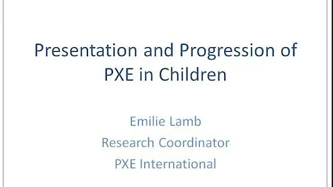 Presentation and Progression of PXE in Children --...