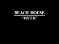 Beach house   myth official track