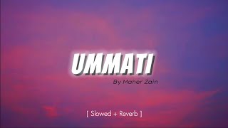 Ummati - Maher Zain - [ Slowed   Reverb ] | Vocals Only