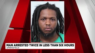 Springfield man arrested twice in less than six hours