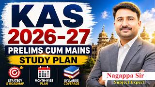 KAS 2026-27 Prelims Cum Mains Study Plan | Complete Strategy by Nagappa Sir