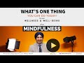 Whats one thing you can do today for your Wellness &amp; Well-being? It is MINDFULNESS