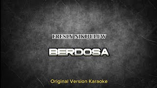 Original Karaoke | BERDOSA | (Fresly Nikijuluw)