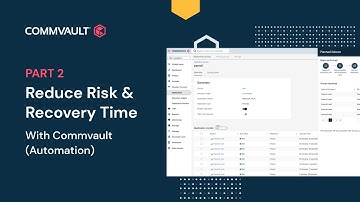 Reduce Risk & Recovery time with Commvault (Automation) Part 2