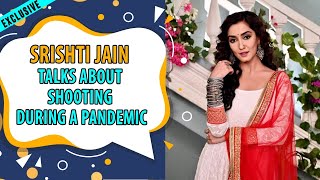 Exclusive:Srishti Jain talks about shooting during a pandemic, low TRP and more| Hamriwali Good News