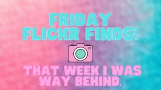 Episode 66: Friday Flickr Finds