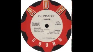 DJ Frank - Dinner (Danny's Grazy Mix) (A1)