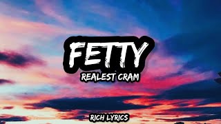 Realest Cram - Fetty (Lyrics)