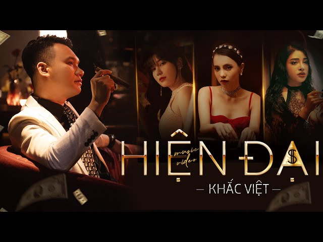 Hiện Đại | Khắc Việt | Official Music Video class=