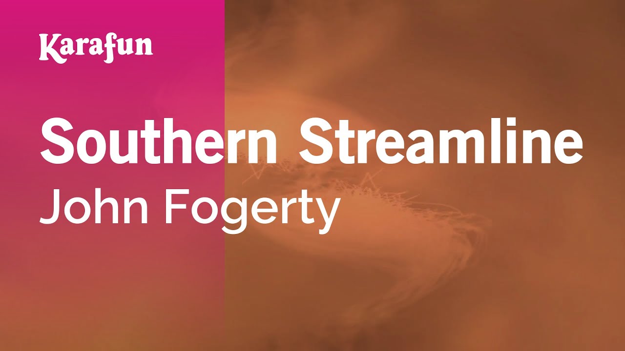 Southern Streamline - John Fogerty | Karaoke Version | KaraFun Southern Streamline - John Fogerty | Karaoke Version | KaraFun