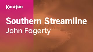 Southern Streamline - John Fogerty | Karaoke Version | KaraFun chords