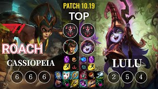 T1 Roach Cassiopeia vs Lulu Top - KR Patch 10.19