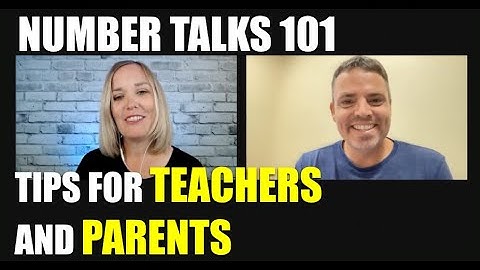 NUMBER TALKS 101: Tips for parents and teachers