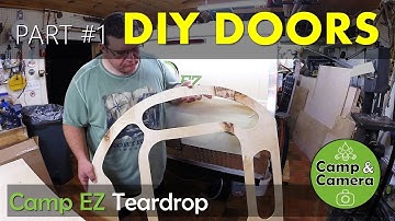 DIY Doors - Part 1 (The Template) - Camp EZ Teardrop