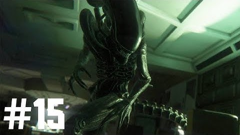 ALIEN ISOLATION Walkthrough Gameplay Part 15 (PC) No Commentary [720P HD]