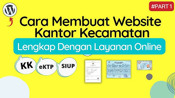 Cara Membuat Website Kecamatan Menggunakan Wordpress Dengan Layanan Online Kartu Keluarga Part 1