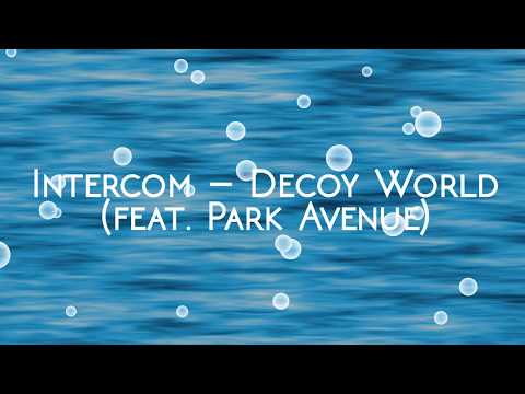 INTERCOM – Decoy World (feat. Park Avenue) (Lyrics Video)