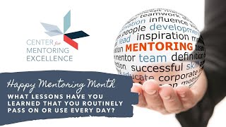 Mentoring Month: What lessons have you learned that you routinely pass on or use every day